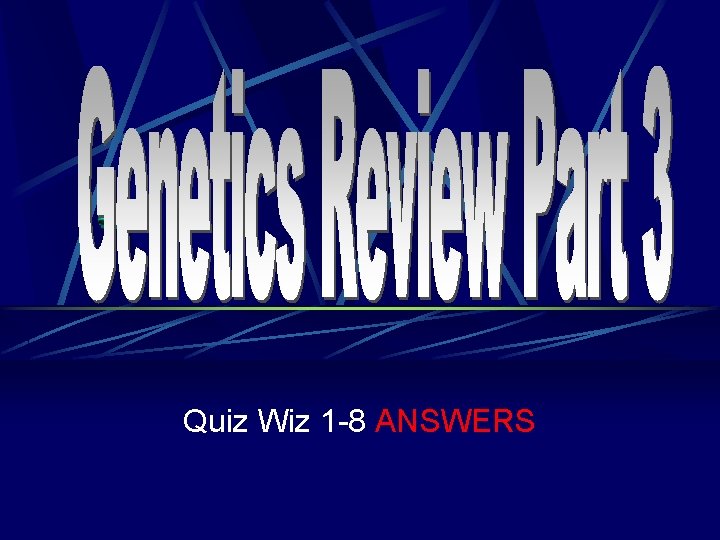 Quiz Wiz 1 -8 ANSWERS 