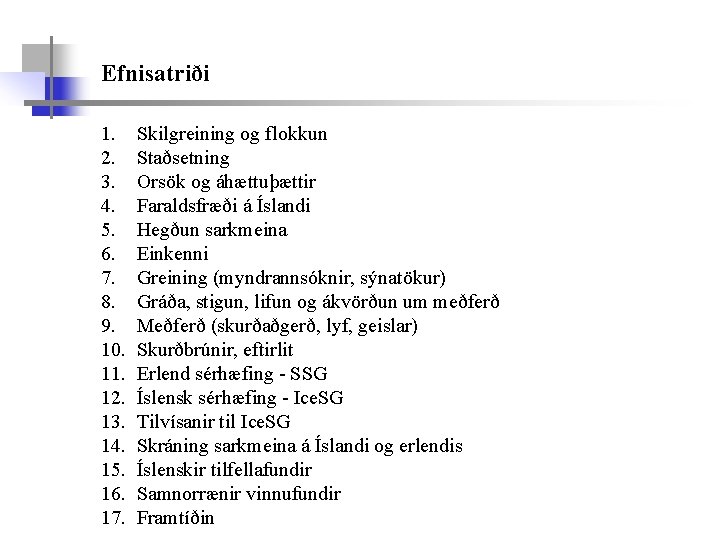 Efnisatriði 1. 2. 3. 4. 5. 6. 7. 8. 9. 10. 11. 12. 13.