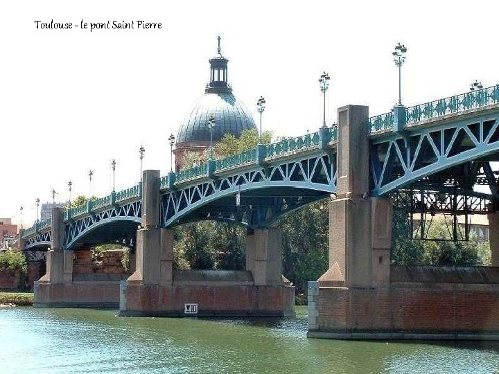 Toulouse - le pont Saint Pierre 