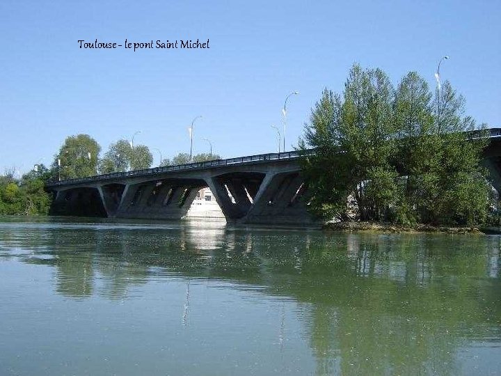 Toulouse - le pont Saint Michel 