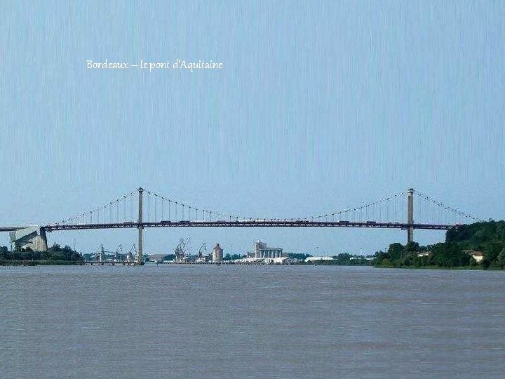 Bordeaux – le pont d’Aquitaine 