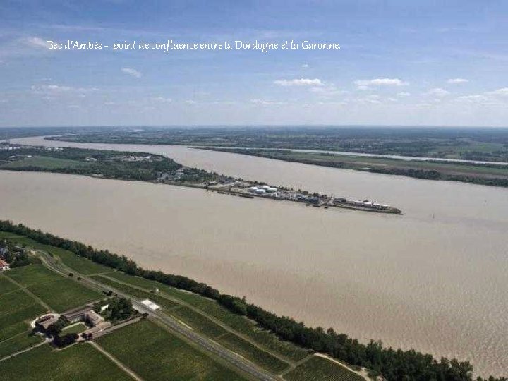 Bec d’Ambés - point de confluence entre la Dordogne et la Garonne. 