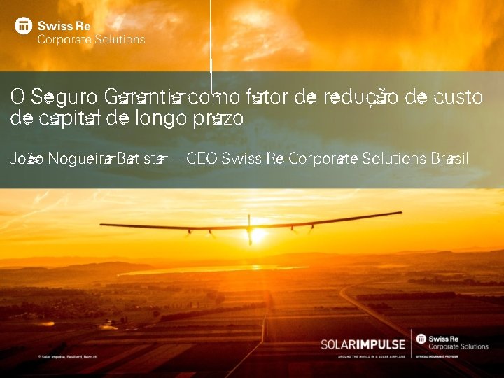 O Seguro Garantia como fator de redução de custo de capital de longo prazo O Seguro Garantia como fator de redução de custo de capital de longo prazo