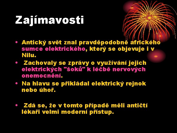 Zajímavosti • Antický svět znal pravděpodobně afrického sumce elektrického, který se objevuje i v