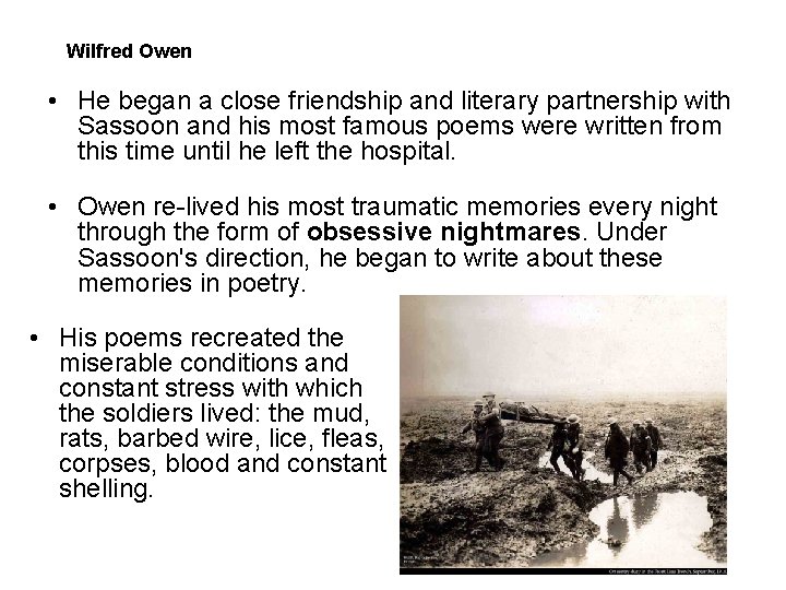 Wilfred Owen • He began a close friendship and literary partnership with Sassoon and