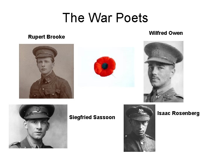 The War Poets Wilfred Owen Rupert Brooke Siegfried Sassoon Isaac Rosenberg 