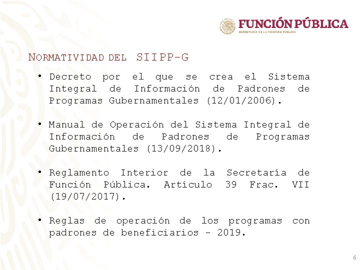 N ORMATIVIDAD DEL SIIPP-G • Decreto por el que se crea el Sistema Integral N ORMATIVIDAD DEL SIIPP-G • Decreto por el que se crea el Sistema Integral