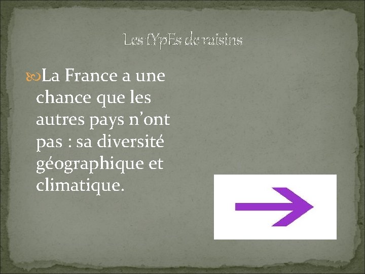 Les t. Yp. Es de raisins La France a une chance que les autres