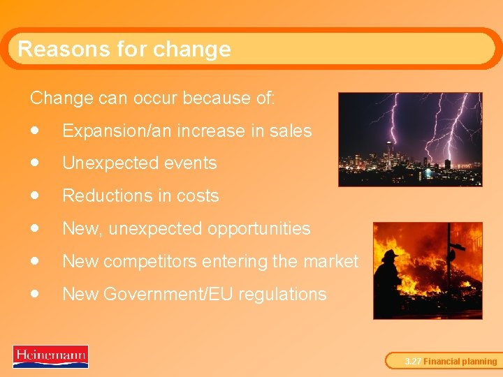 Reasons for change Change can occur because of: · · · Expansion/an increase in