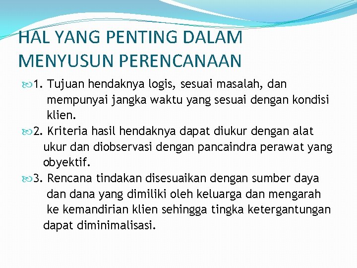HAL YANG PENTING DALAM MENYUSUN PERENCANAAN 1. Tujuan hendaknya logis, sesuai masalah, dan mempunyai HAL YANG PENTING DALAM MENYUSUN PERENCANAAN 1. Tujuan hendaknya logis, sesuai masalah, dan mempunyai