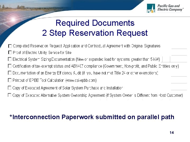 Required Documents 2 Step Reservation Request *Interconnection Paperwork submitted on parallel path 14 