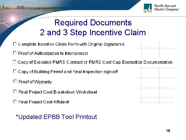 Required Documents 2 and 3 Step Incentive Claim *Updated EPBB Tool Printout 16 