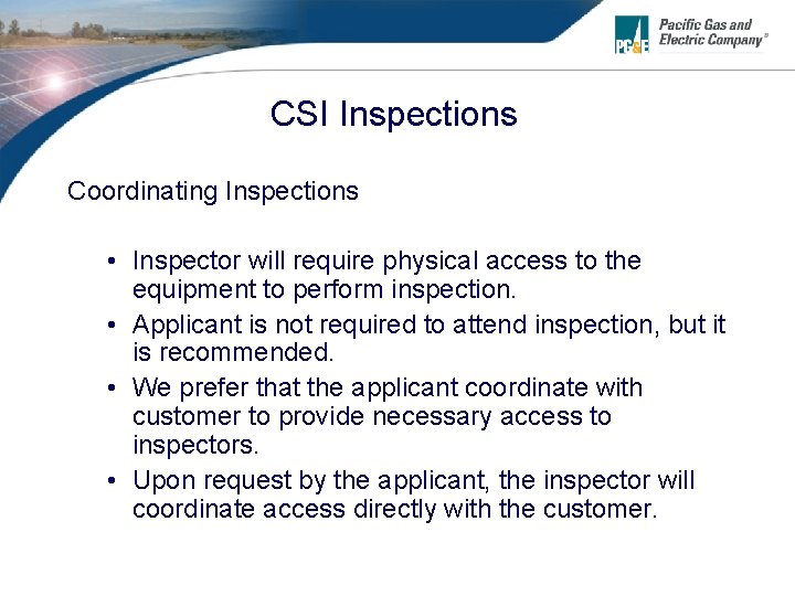 CSI Inspections Coordinating Inspections • Inspector will require physical access to the equipment to