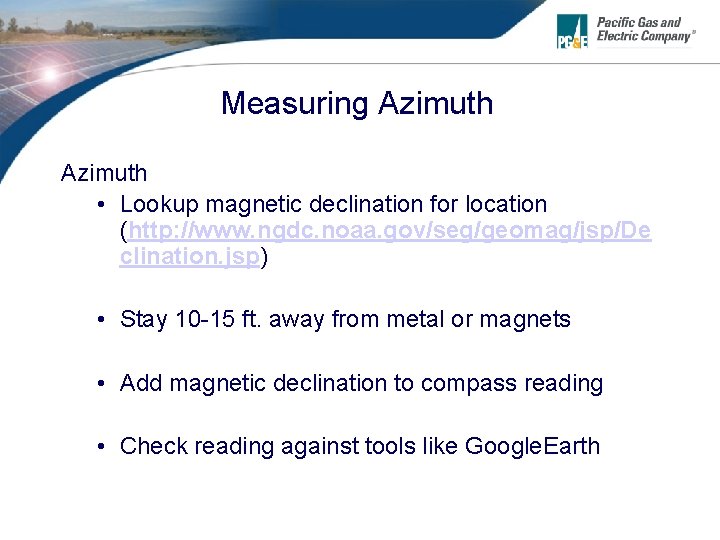 Measuring Azimuth • Lookup magnetic declination for location (http: //www. ngdc. noaa. gov/seg/geomag/jsp/De clination.