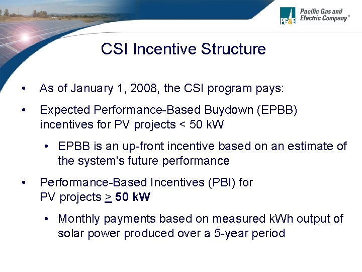 CSI Incentive Structure • As of January 1, 2008, the CSI program pays: •