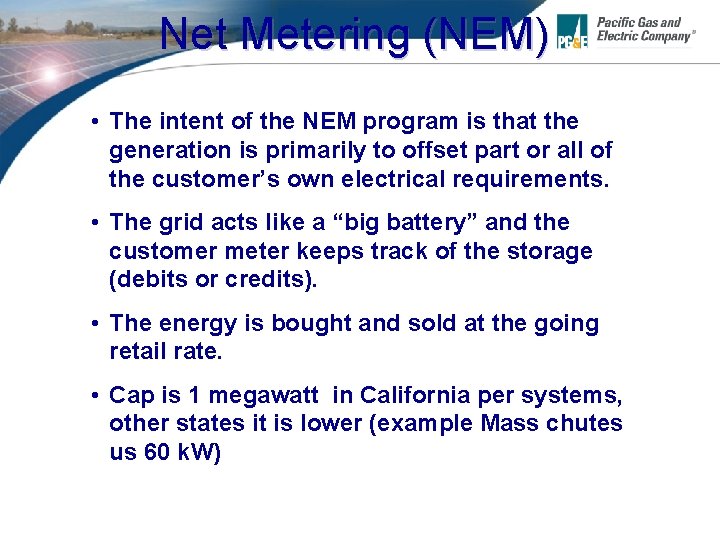 Net Metering (NEM) • The intent of the NEM program is that the generation
