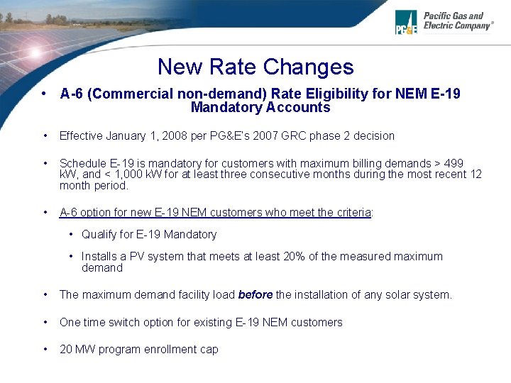 New Rate Changes • A-6 (Commercial non-demand) Rate Eligibility for NEM E-19 Mandatory Accounts