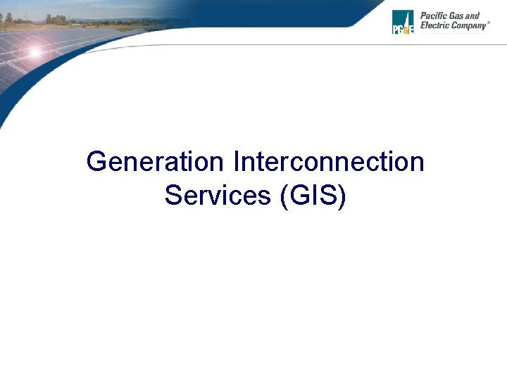 Generation Interconnection Services (GIS) 