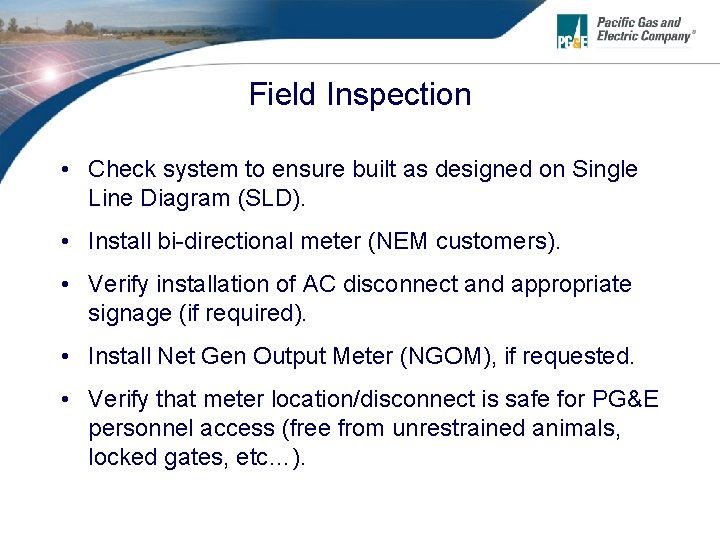 Field Inspection • Check system to ensure built as designed on Single Line Diagram