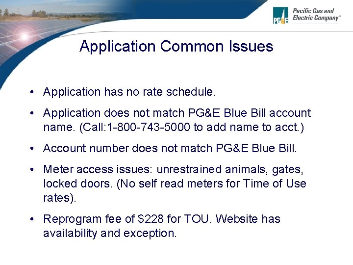 Application Common Issues • Application has no rate schedule. • Application does not match