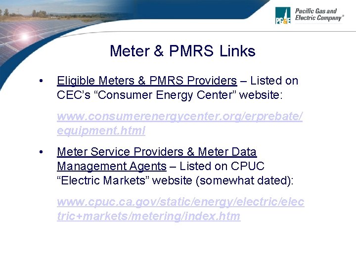 Meter & PMRS Links • Eligible Meters & PMRS Providers – Listed on CEC’s