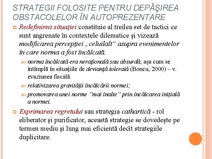 STRATEGII FOLOSITE PENTRU DEPĂŞIREA OBSTACOLELOR ÎN AUTOPREZENTARE Redefinirea situaţiei constituie al treilea set de