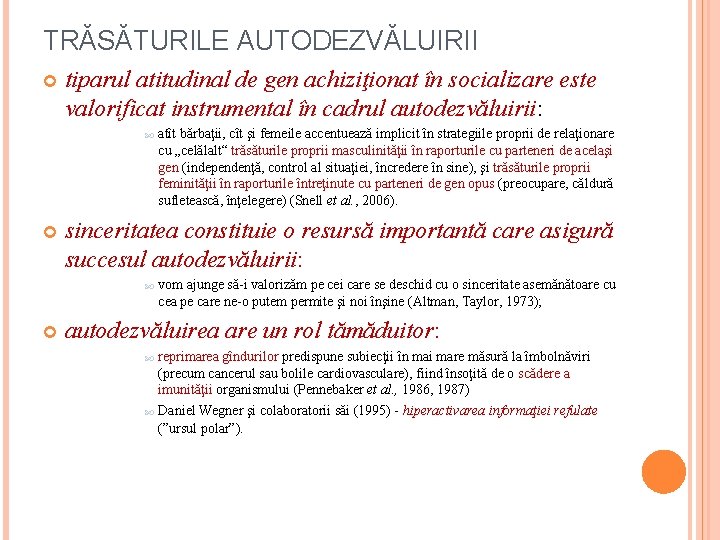 TRĂSĂTURILE AUTODEZVĂLUIRII tiparul atitudinal de gen achiziţionat în socializare este valorificat instrumental în cadrul