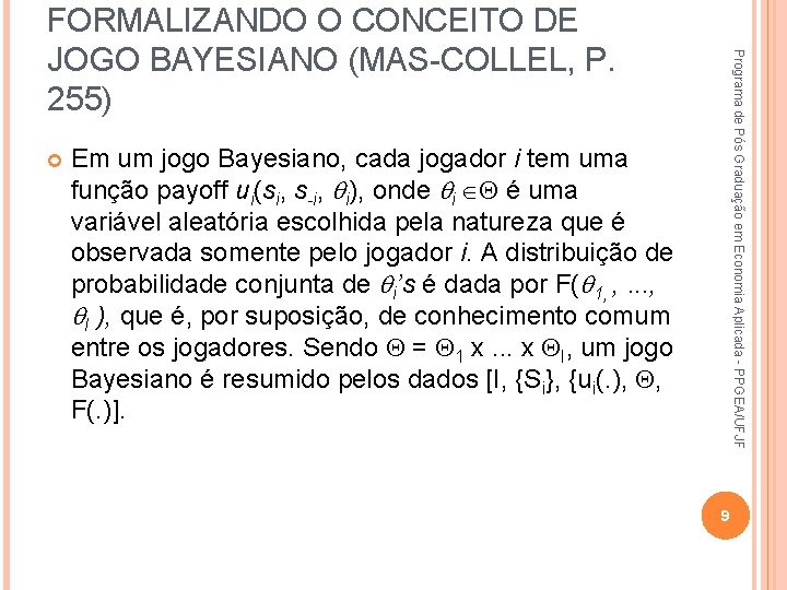  Programa de Pós Graduação em Economia Aplicada - PPGEA/UFJF FORMALIZANDO O CONCEITO DE