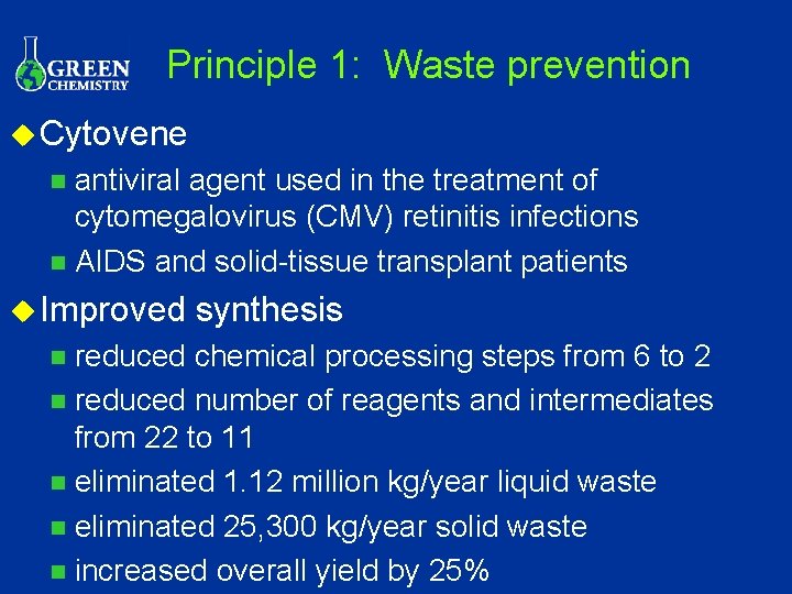 Principle 1: Waste prevention u Cytovene antiviral agent used in the treatment of cytomegalovirus