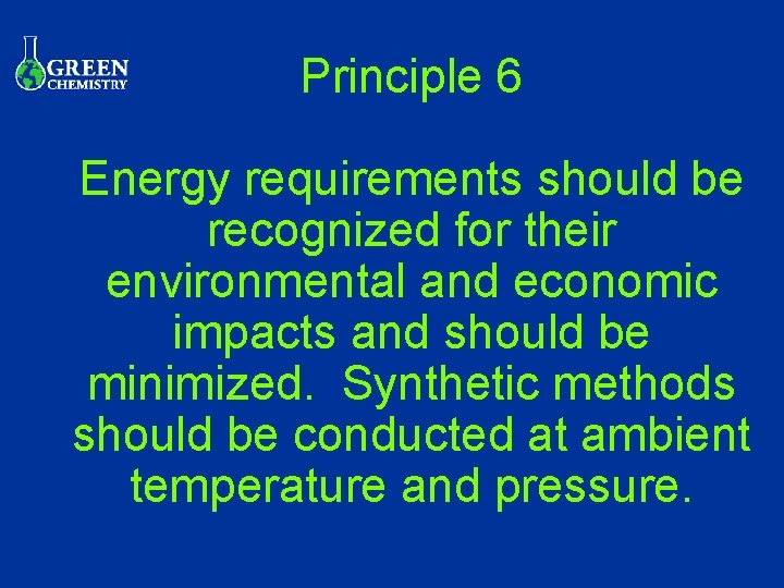 Principle 6 Energy requirements should be recognized for their environmental and economic impacts and