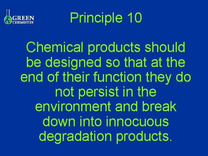 Principle 10 Chemical products should be designed so that at the end of their