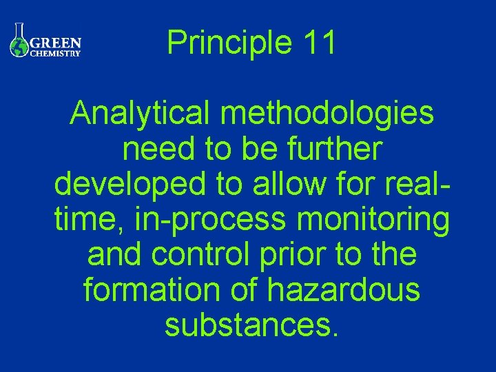 Principle 11 Analytical methodologies need to be further developed to allow for realtime, in-process