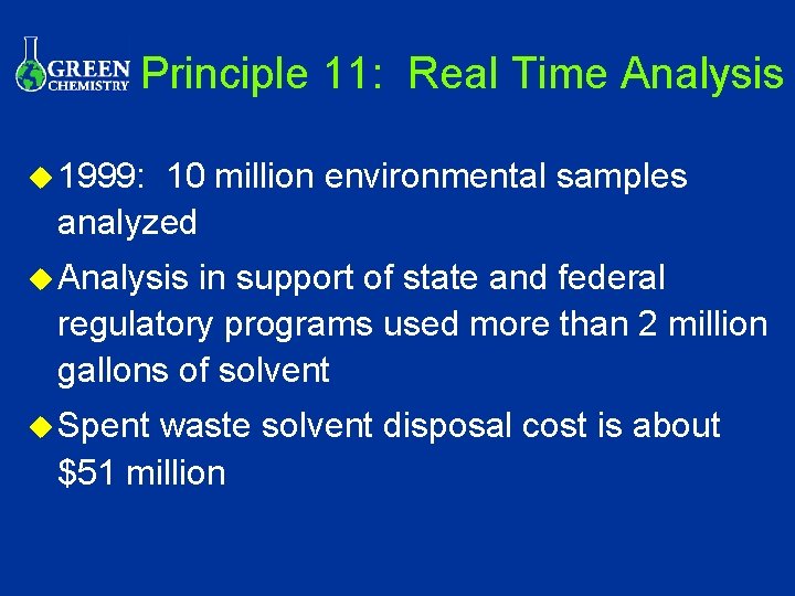 Principle 11: Real Time Analysis u 1999: 10 million environmental samples analyzed u Analysis