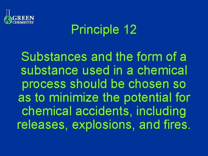 Principle 12 Substances and the form of a substance used in a chemical process