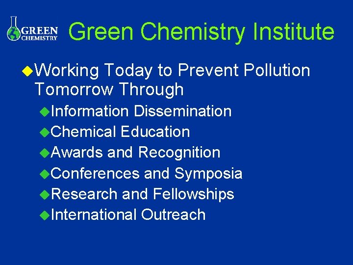 Green Chemistry Institute u. Working Today to Prevent Pollution Tomorrow Through u. Information Dissemination