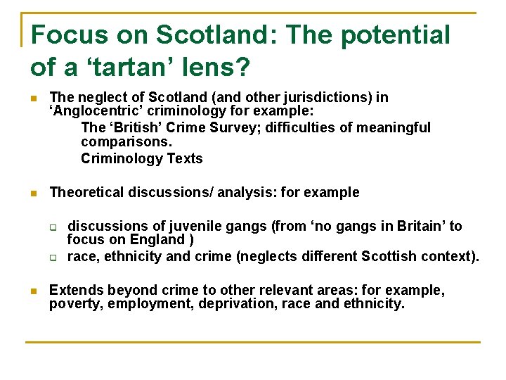 Focus on Scotland: The potential of a ‘tartan’ lens? n The neglect of Scotland