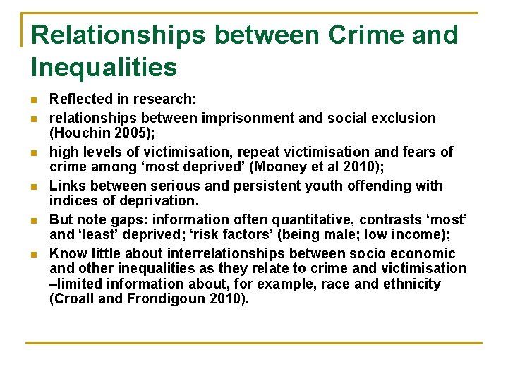 Relationships between Crime and Inequalities n n n Reflected in research: relationships between imprisonment