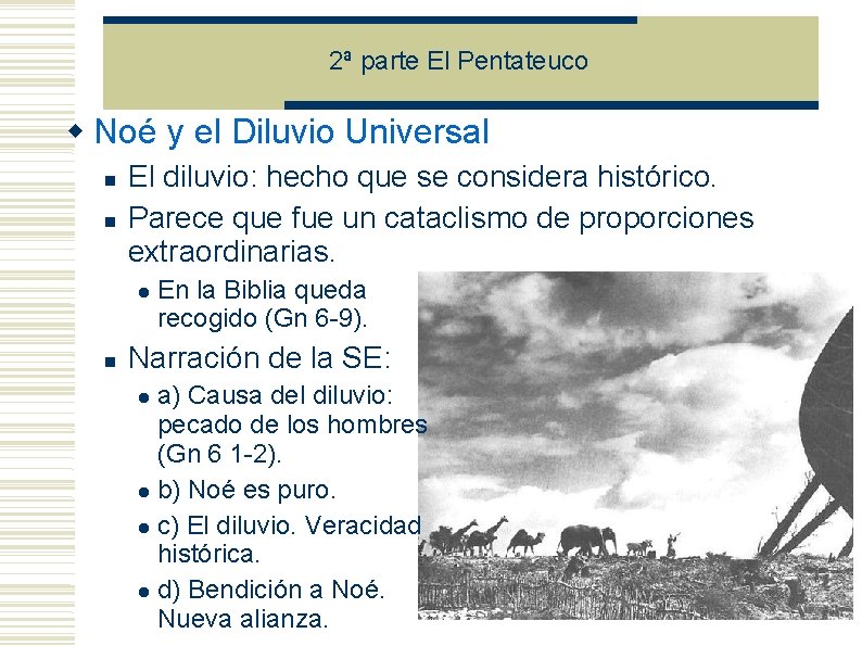 2ª parte El Pentateuco Noé y el Diluvio Universal El diluvio: hecho que se 2ª parte El Pentateuco Noé y el Diluvio Universal El diluvio: hecho que se