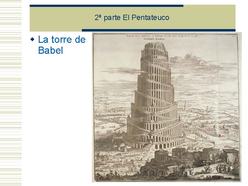 2ª parte El Pentateuco La torre de Babel 2ª parte El Pentateuco La torre de Babel