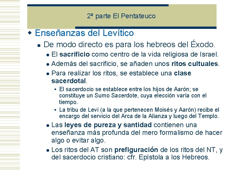 2ª parte El Pentateuco Enseñanzas del Levítico De modo directo es para los hebreos 2ª parte El Pentateuco Enseñanzas del Levítico De modo directo es para los hebreos