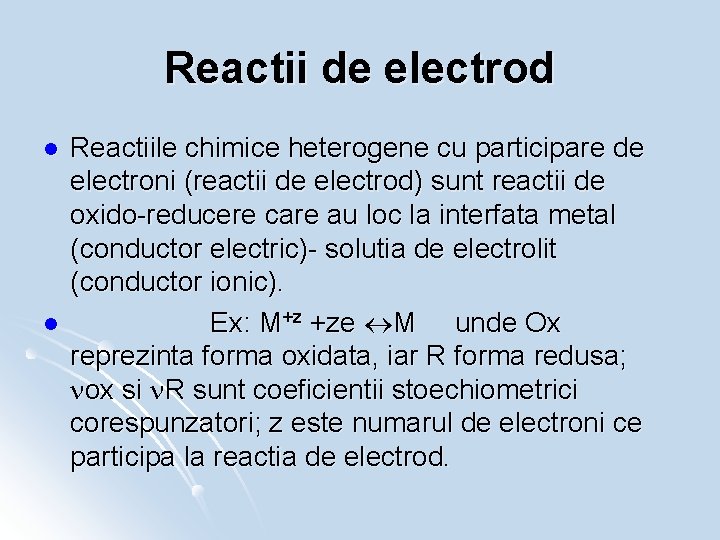 Reactii de electrod l l Reactiile chimice heterogene cu participare de electroni (reactii de