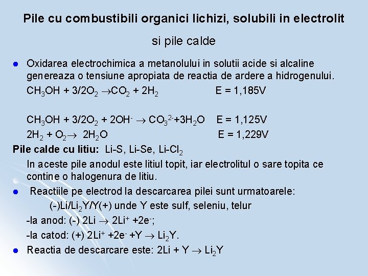 Pile cu combustibili organici lichizi, solubili in electrolit si pile calde l Oxidarea electrochimica