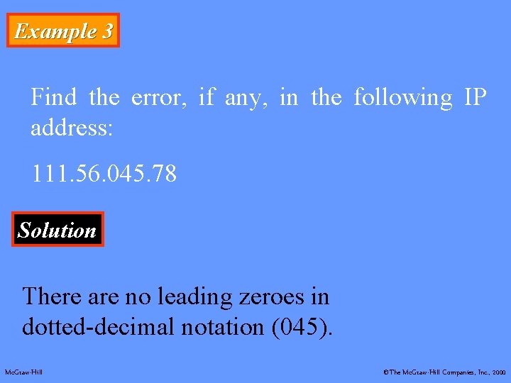 Example 3 Find the error, if any, in the following IP address: 111. 56.