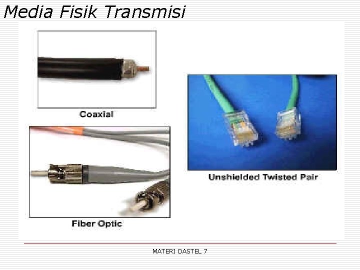 Media Fisik Transmisi MATERI DASTEL 7 