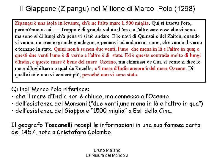 Il Giappone (Zipangu) nel Milione di Marco Polo (1298) Zipangu è una isola in Il Giappone (Zipangu) nel Milione di Marco Polo (1298) Zipangu è una isola in