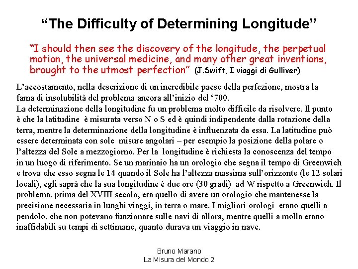 “The Difficulty of Determining Longitude” “I should then see the discovery of the longitude,