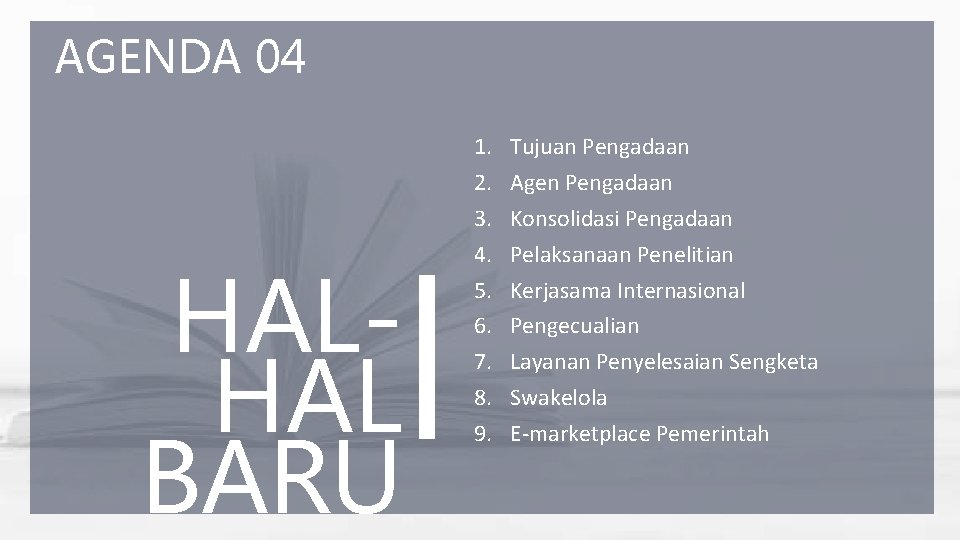 AGENDA 04 HALHAL BARU 1. 2. 3. 4. 5. 6. 7. 8. 9. Tujuan