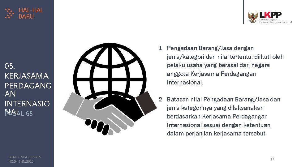 HAL-HAL BARU 05. KERJASAMA PERDAGANG AN INTERNASIO NAL PASAL 65 DRAF REVISI PERPRES NO.