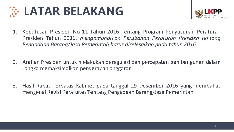LATAR BELAKANG 1. Keputusan Presiden No 11 Tahun 2016 Tentang Program Penyusunan Peraturan Presiden