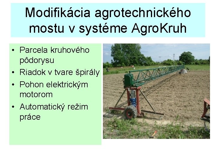 Modifikácia agrotechnického mostu v systéme Agro. Kruh • Parcela kruhového pôdorysu • Riadok v